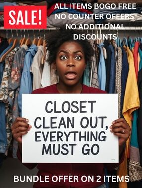 CLOSET CLEARANCE- Buy 1, Get 1 FREE *No Counter Offers/ Additional Discounts